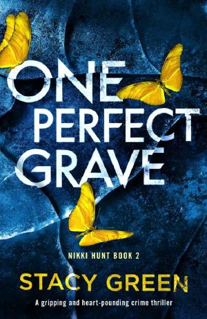 [Nikki Hunt 02] • One Perfect Grave